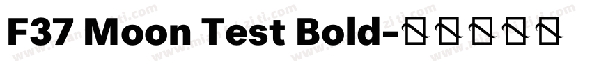 F37 Moon Test Bold字体转换